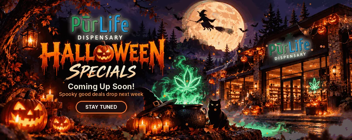 PurLife Dispensary Halloween Specials - coming up soon