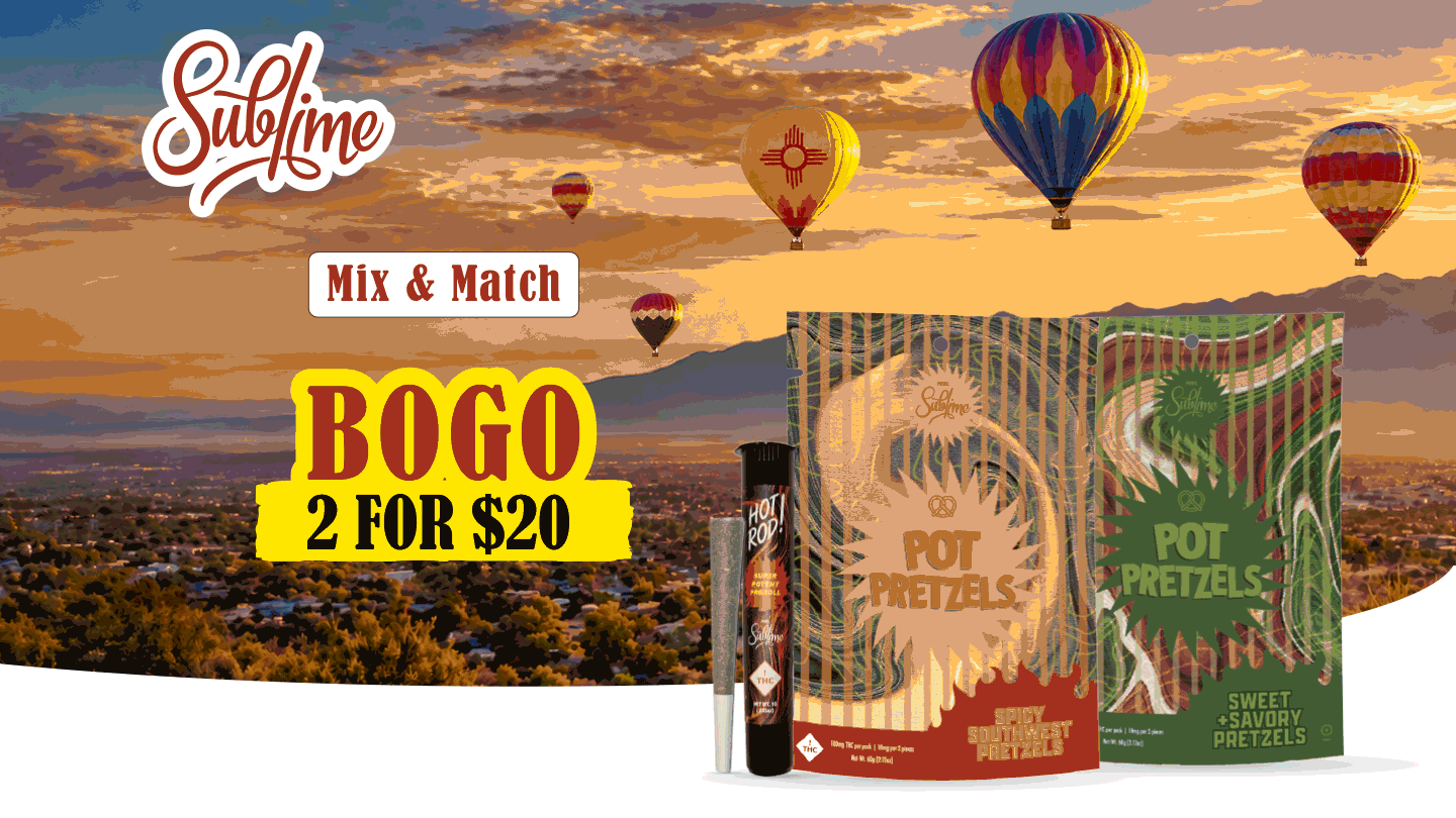 Sublime Mix & Match BOGO 2 for $20 - Hot Rod pre-rolls and Pot Pretzels